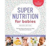 Kelly Genzlinger Katherine Erl Super Nutrition for Babies, Revised Edit (Poche)