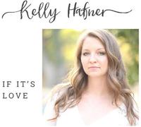 Kelly Hafner - If It's Love [Compact Discs]