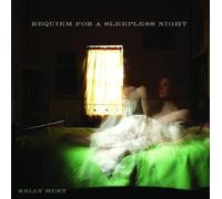 Kelly Hunt Requiem for a Sleepless Night (CD) Album (PRESALE 18/09/2026)