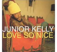 Kelly, Junior - Love So Nice by Kelly, Junior (2001) Audio CD