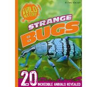 Kelly, M: Wild Nature: Strange Bugs