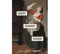 Kelly McClorey Nobody, Somebody, Anybody (Relié)