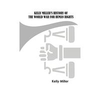 Kelly Miller's History of the World War for Human Rights