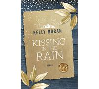 Kelly Moran Vanessa Lamatsch Kissing in the Rain (Poche)