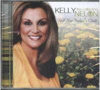Kelly Nelon - Still Her Father's Child, the Collection (UK Import)