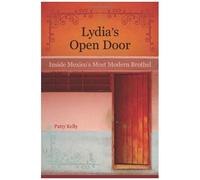 Kelly, P: Lydia′S Open Door - Inside Mexico′S Mo