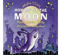 Kelly, Paul Austin - Howlin' at The Moon