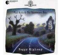 Kelly,Paul & The Stormwater Boys - Foggy Highway