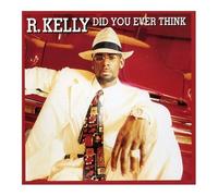 Kelly, R. - Did You Ever Think