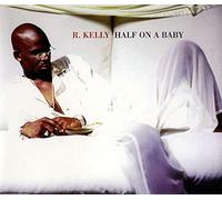 Kelly,R. - Half on a Baby [Import]