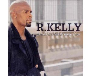 Kelly, R. - If I Could Turn Back The Hands