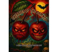 Kelly’s Curious Creations Presents: Cherries of the Damned: A Horror Cherry-Themed Halloween Coloring Book for All Ages | 8.5" x 11" paperback | 66 ... bonus pages | Create Your Own Pages Inc...
