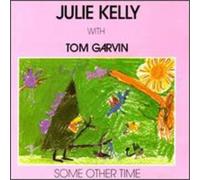 Julie Kelly - Some Other Time