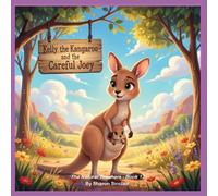 Kelly The Kangaroo and the Careful Joey