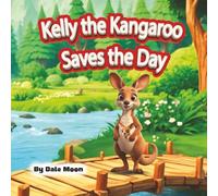 Kelly the Kangaroo Saves the Day