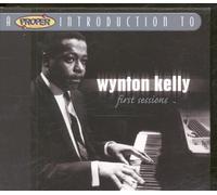Kelly Wynton - A Proper Introduction To Wynton Kelly: First Sessions (Digipack)