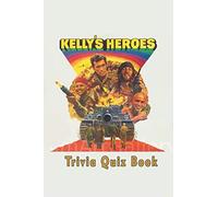 Kelly's Heroes: Trivia Quiz Book