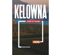 KELOWNA Guide de voyage 2026: Explorez le jardin japonais de Kasugai, visitez le Rotorary Arts Centre et profitez des terrasses sur les toits du centre-ville