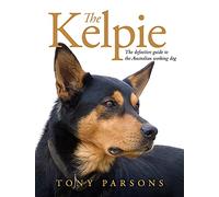 Kelpie – Le guide définitif du chien de travail australien – Viking