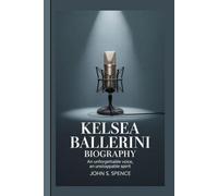 KELSEA BALLERINI BIOGRAPHY: An Unforgettable Voice, An Unstoppable Spirit