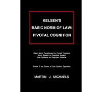 Kelsen's Basic Norm of Law: Pivotal Cognition: Pivotal C