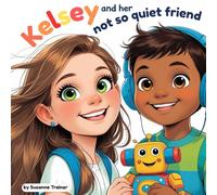 Kelsey and Her Not So Quiet Friend