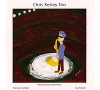 kelsey,grillot,rosen - Wishing You Were Here