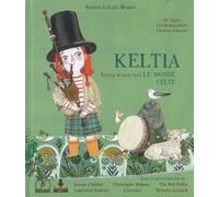 Keltia - Voyage Musical Dans Le Monde Celte (1 Cd Audio)