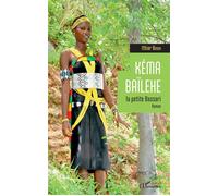Kéma Baïlehe la petite Bassari Roman - Ithiar Bindia - L'harmattan - broché - Roman