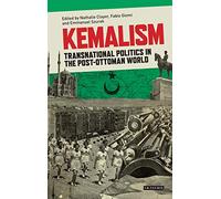 Kemalism: Transnational Politics in the Post Ottoman World