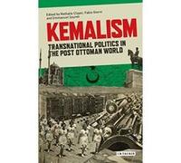 Kemalism: Transnational Politics in the Post Ottoman World (Library of Modern Turkey) - [Version Originale] Inconnu (Auteur)
