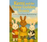 Kemi and The Three Golden Boxes: A story About Needs, Wants and Saving