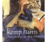 Kemp Harris - Sometimes in Bad Weather (UK Import)