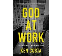 Ken Costa God at Work (Poche)