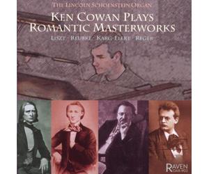 Ken Cowan - Ken Cowan Plays Romantic Masterworks