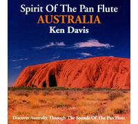 Ken Davis - Davis, Ken : Spirit of The Pan Flute Australia