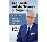 Ken Follett And The Triumph Of Suspense