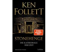 Ken Follett Rai Stonehenge - Die Kathedrale der Zeit: Historischer Roman (Relié)
