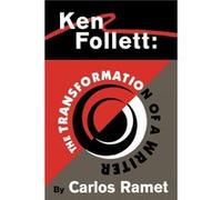Ken Follett the Transformation of a Writer by Ramet & Carlos Carlos Ramet (Auteur)