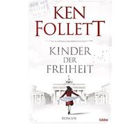 Ken Follett Tina Dreher Dietmar Sch Kinder der Freiheit: Roman (Jahrhun (Poche)