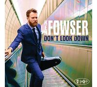 Ken Fowser - Don`t Look Down