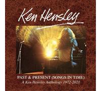 Ken Hensley – Past and Present Songs in Time 1972-2021 – CD
