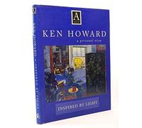 Ken Howard a Personal View: Inspired by Light