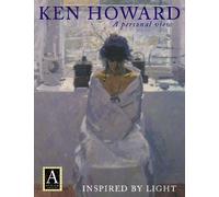 Ken Howard a Personal View: Inspired by Light (Atelier Series)