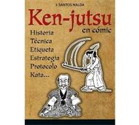 Ken-Jutsu.: Historia, técnica, etiqueta, protocolo, estrategia, Kata... En cómic