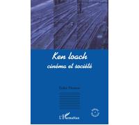 Ken Loach Cinéma et société - Erika Thomas - L'harmattan - broché - Biographie