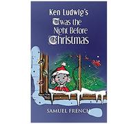 Ken Ludwig's 'twas The Night Before Christmas