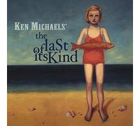 Ken Michaels - Last of It's Kind