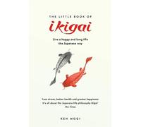 Ken Mogi The Little Book of Ikigai (Poche)