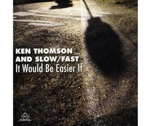 Ken Thompson and Slow/Fast : It Would Be Easier If